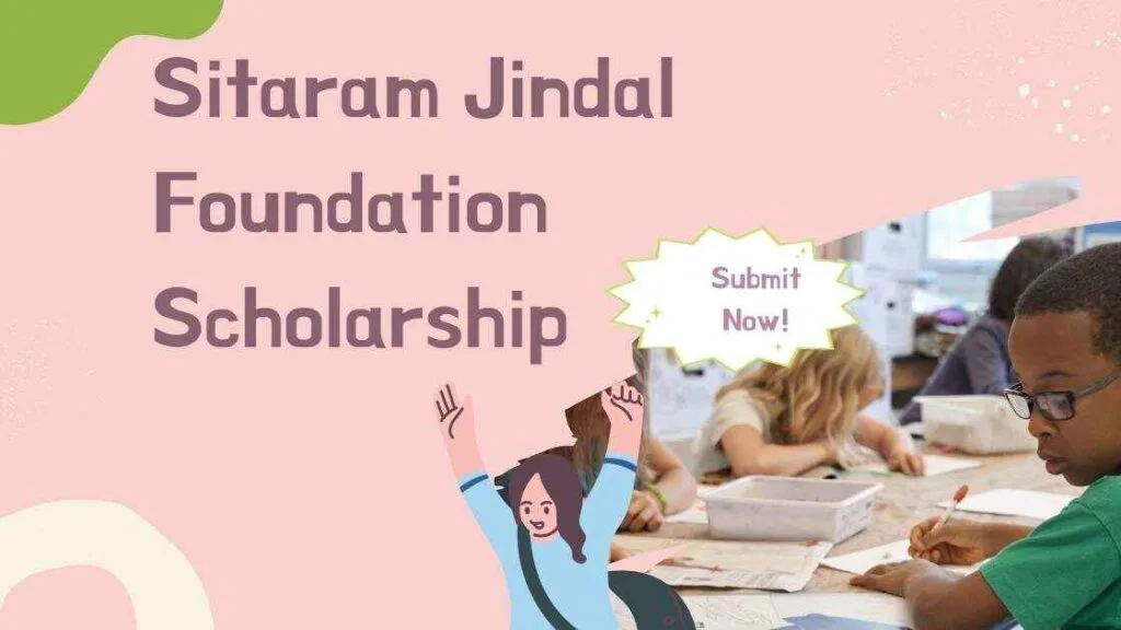 Sitaram Jindal Foundation Scholarship : Apply for Financial Aid 1 sitaram jindal foundation scholarship