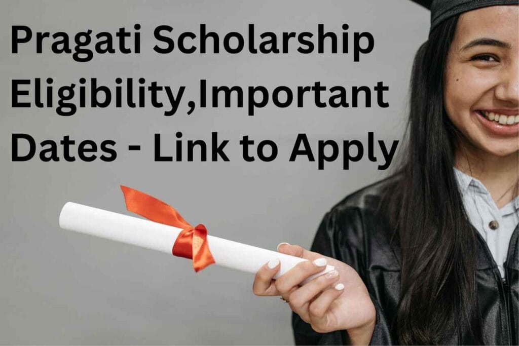 Pragati Scholarship Eligibility : Are You Qualified? 1 Pragati Scholarship Eligibility