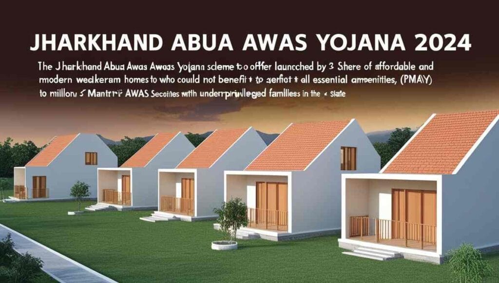 Jharkhand Abua Awas Yojana 2024: Transforming Lives with Affordable Housing 1 jharkhand abua awas yojana