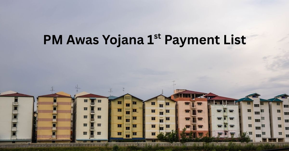 PM Awas Yojana 1st Payment List