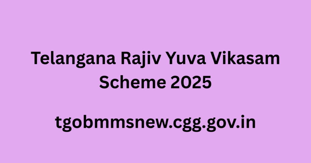 Rajiv Yuva Vikasam Scheme: Empowering Telangana Youth for Self-Employment in 2025 1 Rajiv Yuva Vikasam Scheme